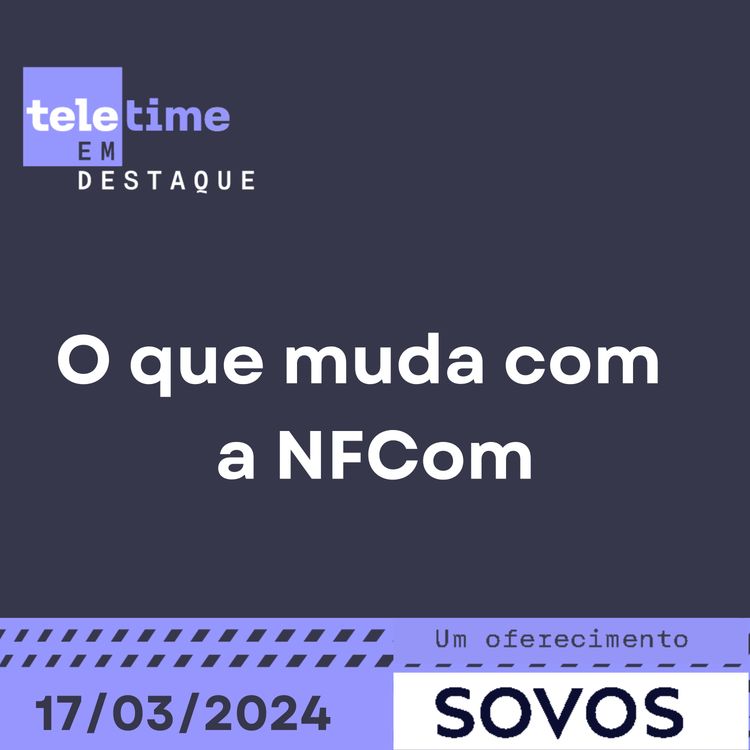 cover art for Em Destaque - O que muda com a NFCom?