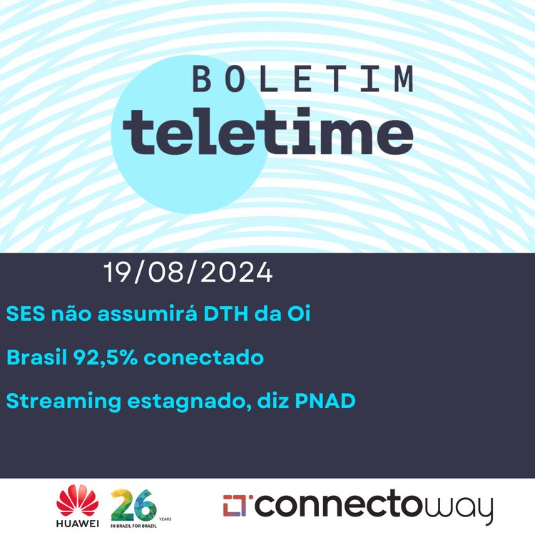 cover art for 19/08/24 | SES não assumirá DTH da Oi  | Brasil 92,5% conectado | Streaming estagnado, diz PNAD