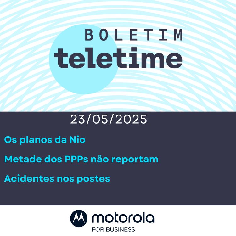 cover art for 23/05/25 | Os planos da Nio | Metade dos PPPs não reportam | Acidentes nos postes