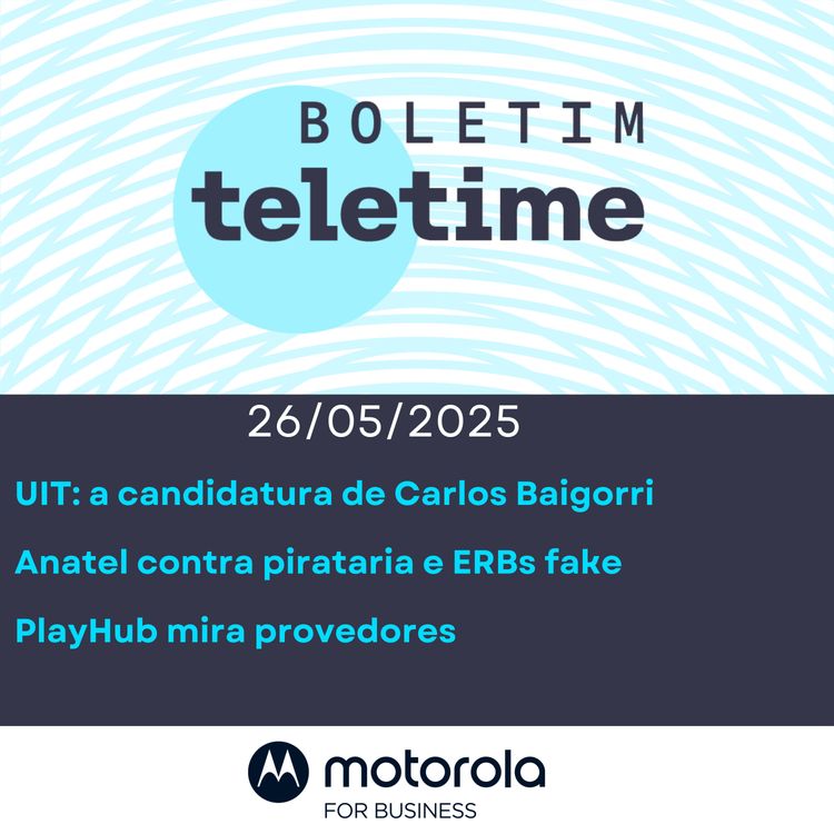 cover art for 26/05/25 | UIT: a candidatura de  Baigorri | Anatel vs. ERBs fake | PlayHub mira provedores