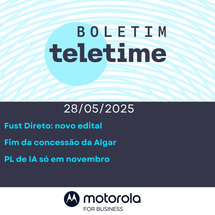cover art for 28/05/25 | Fust Direto: novo edital | Fim da concessão da Algar | PL de IA só em novembro