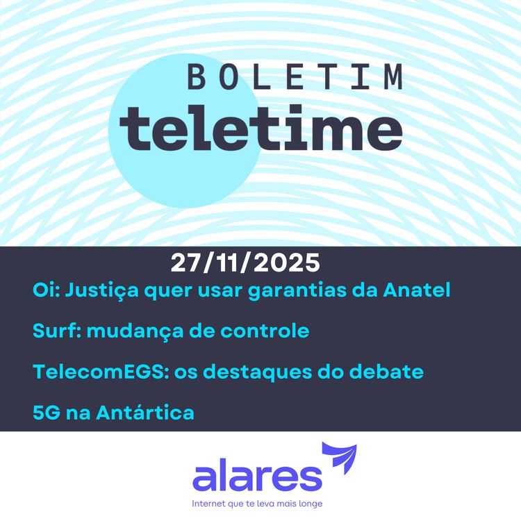 cover art for 27/11/25 | Oi: Justiça quer as garantias da Anatel | Surf: mudança de controle | TelecomESG em destaque | 5G na Antártica