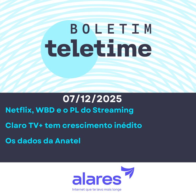 cover art for 08/12/25 | Netflix, WBD e o PL do Streaming | Claro TV+ tem crescimento inédito | Os dados da Anatel
