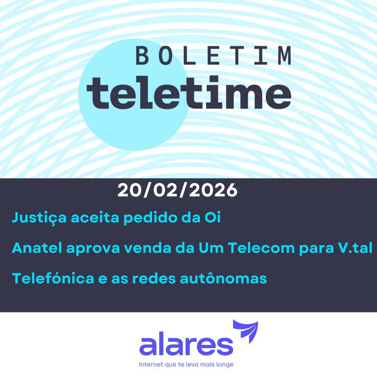 cover art for 20/02/26 | Justiça aceita pedido da Oi  | Anatel aprova venda da Um Telecom para V.tal | Telefónica e as redes autônomas