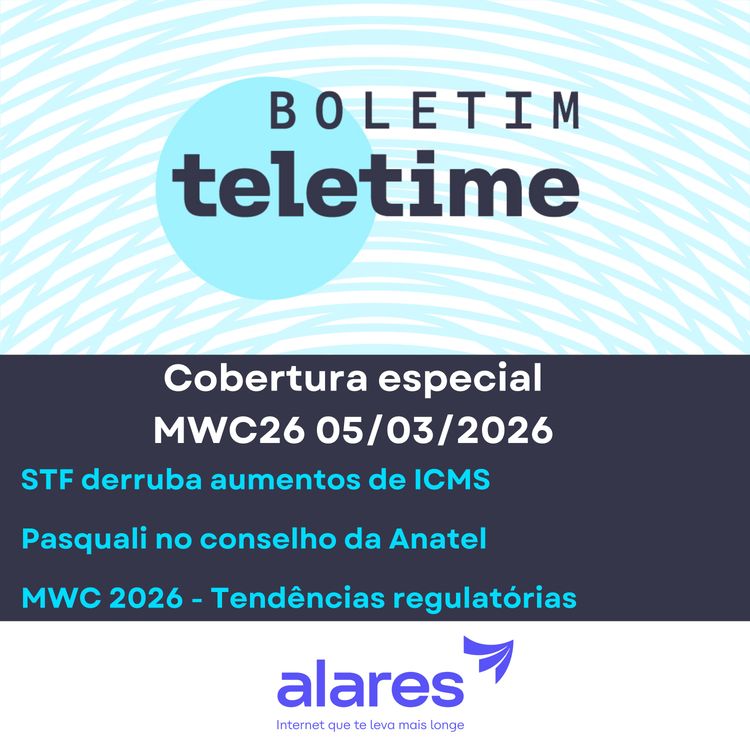 cover art for 05/03/26 | STF derruba aumentos de ICMS | Conselho da Anatel | MWC26 - Tendências regulatórias