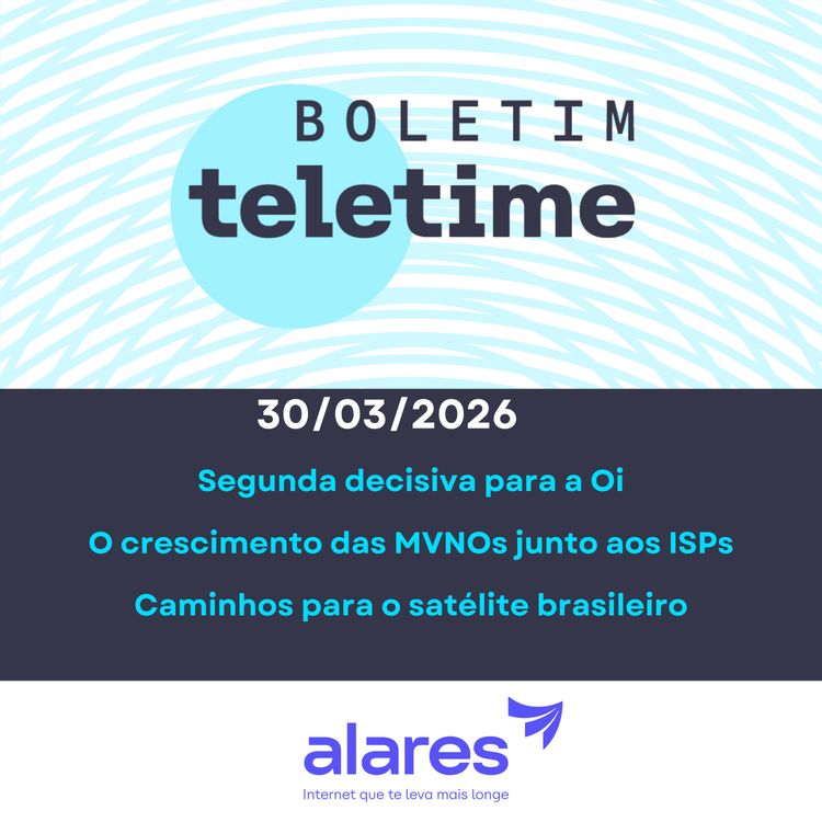 cover art for 30/03/26 | Segunda decisiva para a Oi | O crescimento das MVNOs junto aos ISPs | Caminhos para o satélite brasileiro