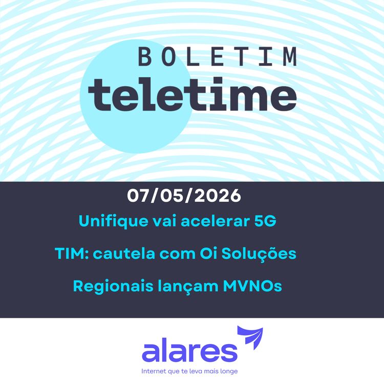 cover art for 07/05/26 | Unifique vai acelerar 5G | TIM: cautela com Oi Soluções | Regionais lançam MVNOs