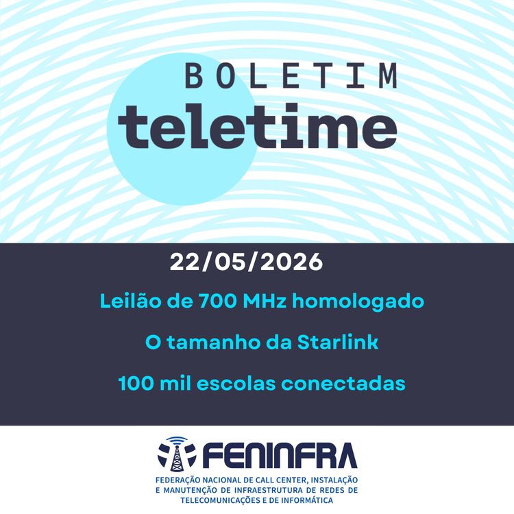 cover art for 22/05/26 | Leilão de 700 MHz homologado | O tamanho da Starlink | 100 mil escolas conectadas
