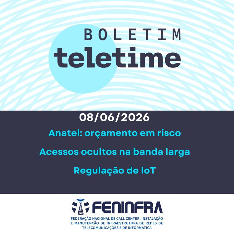 cover art for 08/06/26 | Anatel: orçamento em risco | Acessos ocultos na banda larga | Consulta sobre IoT