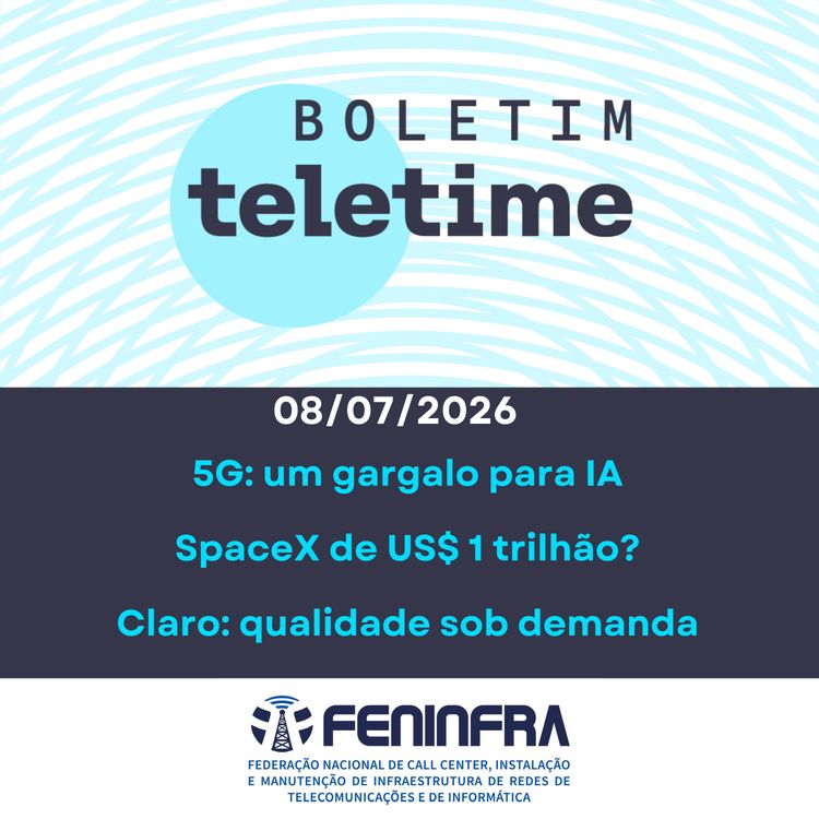 cover art for 08/07/26 | 5G: um gargalo para IA | SpaceX de US$ 1 trilhão? | Claro: qualidade sob demanda