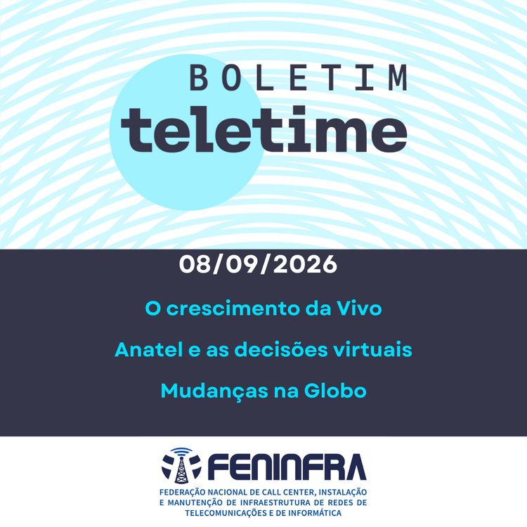 cover art for 08/09/26 | O crescimento da Vivo | Anatel e as decisões virtuais | Mudanças na Globo