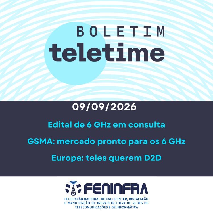 cover art for 09/09/26 | Edital de 6 GHz em consulta | GSMA: mercado pronto para os 6 GHz | Europa: teles querem D2D