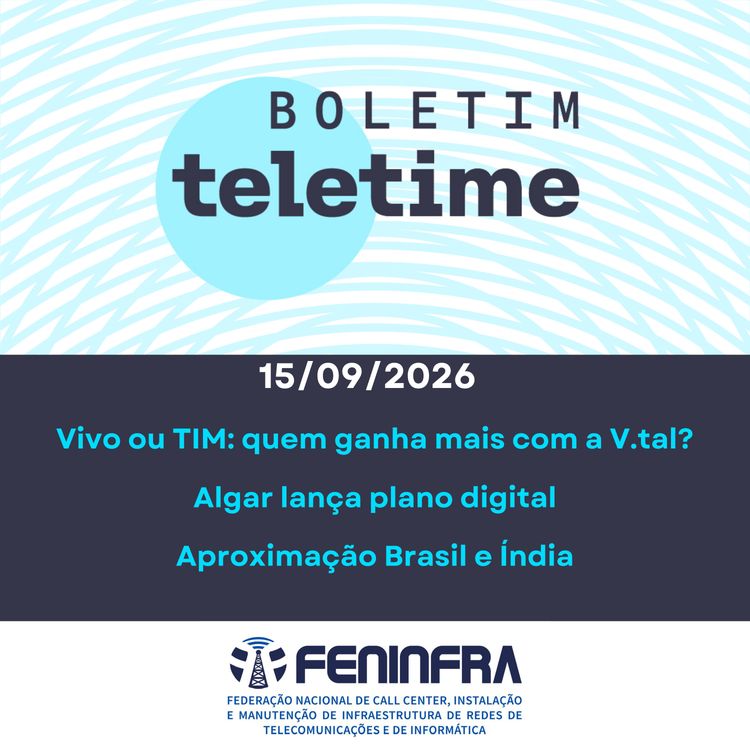 cover art for 15/09/26 | Vivo ou TIM: quem ganha mais com a V.tal? | Algar lança plano digital | Aproximação Brasil e Índia