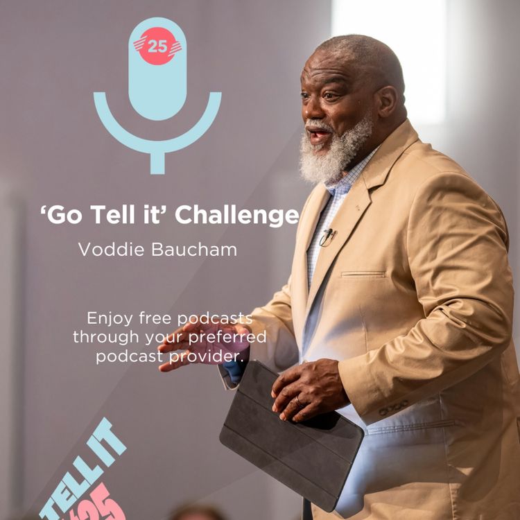 cover art for Saturday: Worldwide Unplugged - Voddie Baucham (Go Tell It Challenge)
