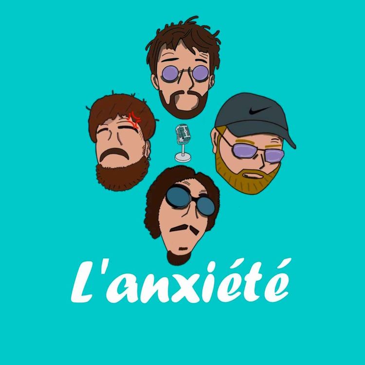 cover art for Épisode 32 : l'anxiété