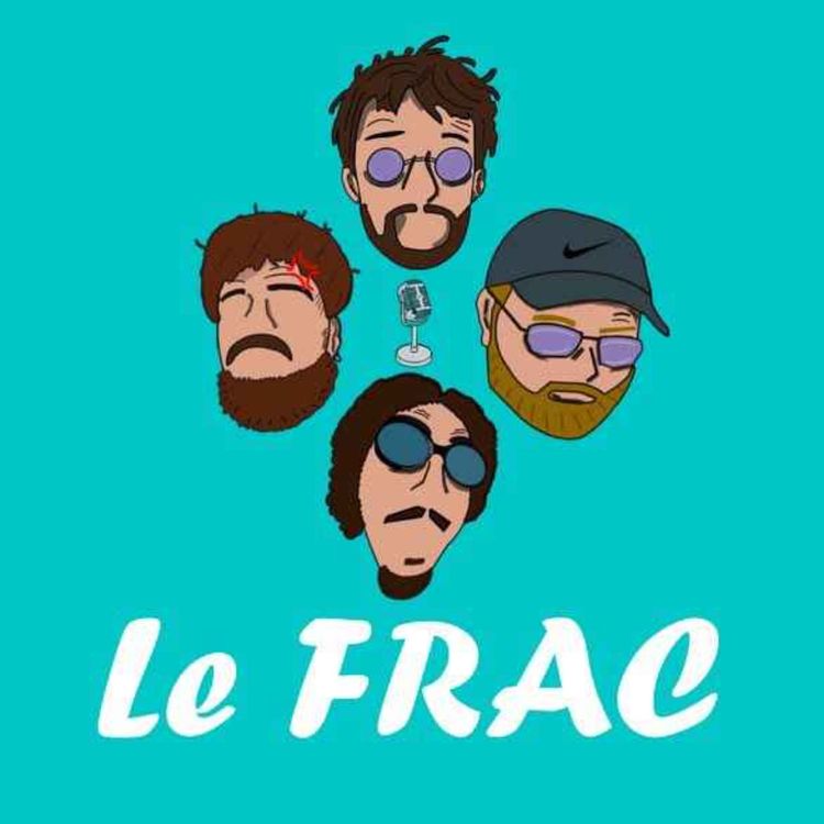 cover art for Épisode 36 : Le FRAC (Ft. Camille, Dominique & Coralie)