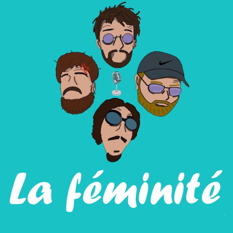 cover art for Épisode 39 : La féminité (feat Louve et Anne)
