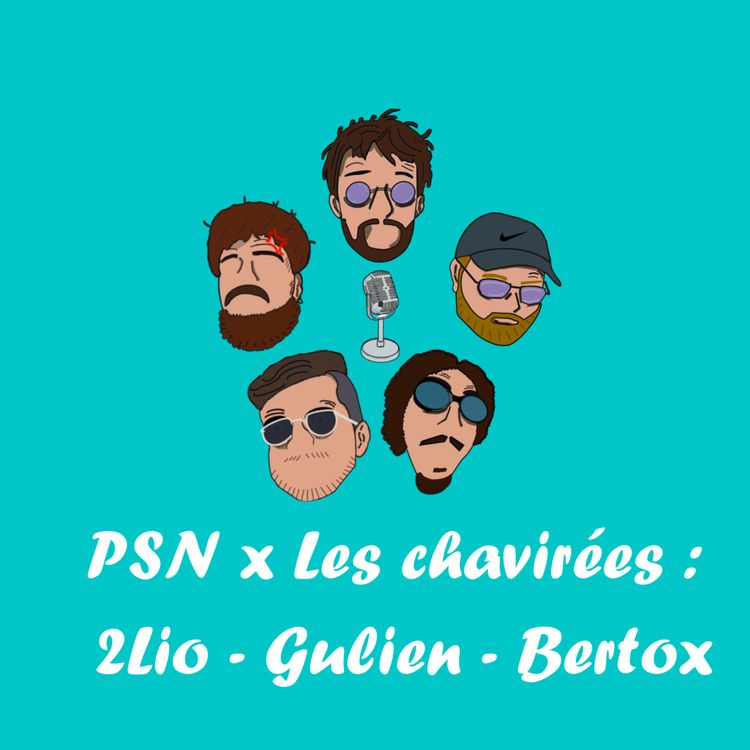 cover art for PSN x Les chavirées : 2Lio - Gulien - Bertox