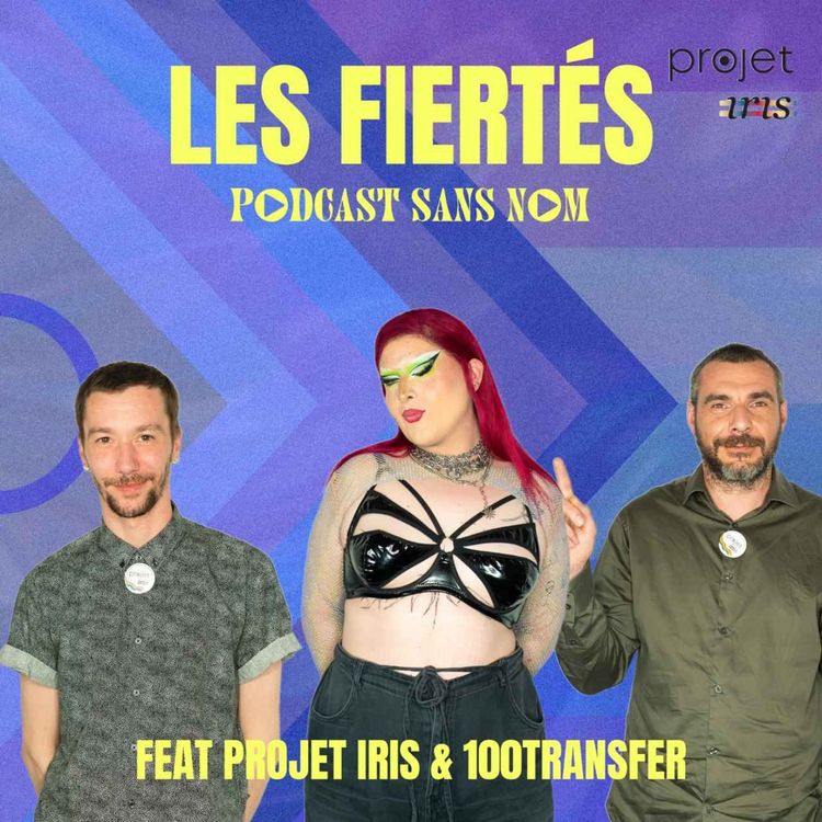 cover art for Épisode 53 : Les fiertés (feat 100Transfer et Projet Iris)
