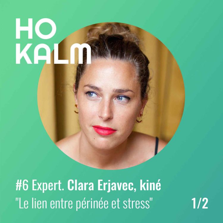 cover art for #6 Expert : Clara Erjavec, kiné (1/2) - "Le lien entre périnée et stress"