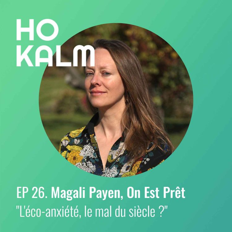 cover art for EP 26 : Magali Payen, On Est Prêt - « L'éco-anxiété, le mal du siècle ? » 