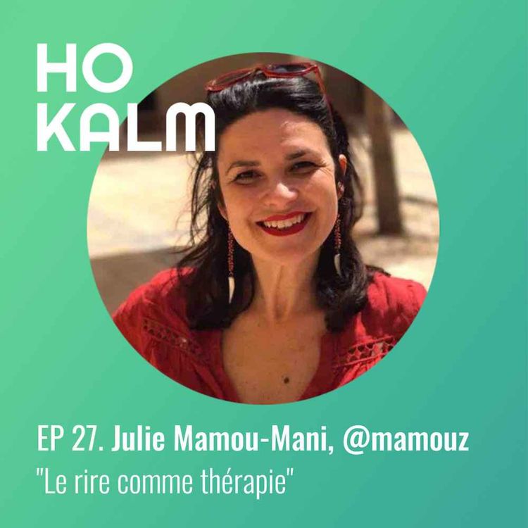 cover art for EP 27 : Julie Mamou-Mani, @mamouz- « Le rire comme thérapie » 