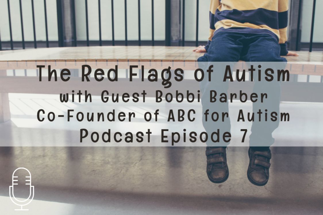 cover art for Podcast 07: Red Flags of Autism with Bobbi Barber