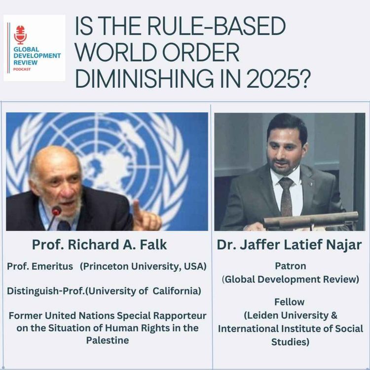 cover art for Is the Rule-Based World Order Diminishing in 2025? Professor Richard Falk in Conversation with Dr. Jaffer Latief Najar