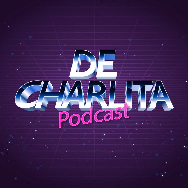 cover art for De Charlita - Podcast #23 - El boom de la “Next Gen”