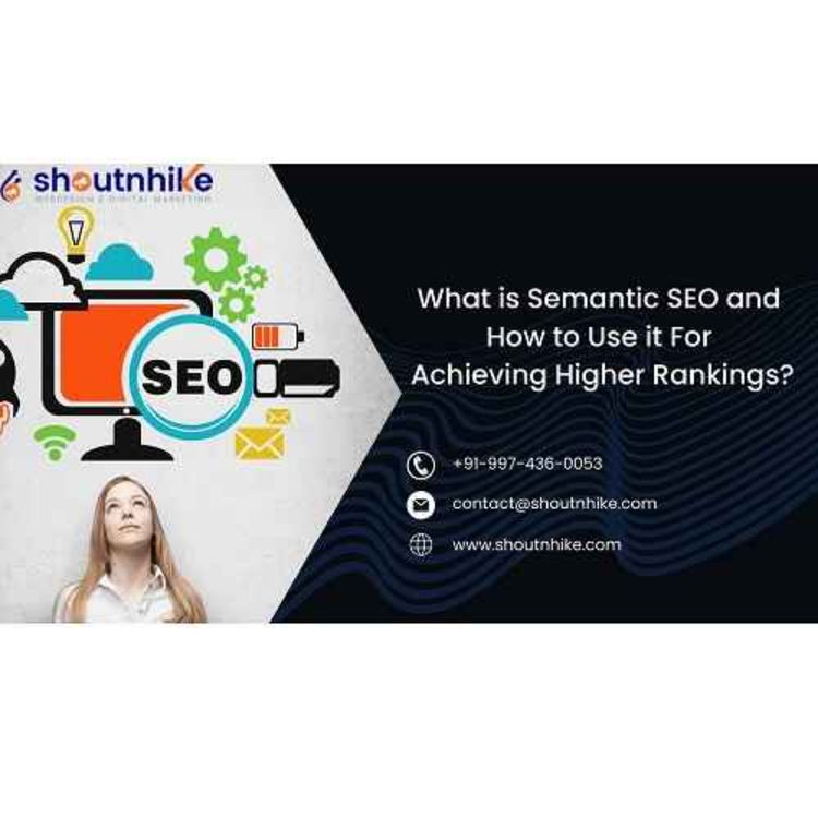 cover art for What is Semantic SEO and How to Use it For Achieving Higher Rankings?