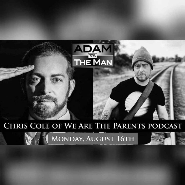 cover art for ADAM VS THE MAN #686: Helicopters At The Embassy - Chris Cole, We The Parents