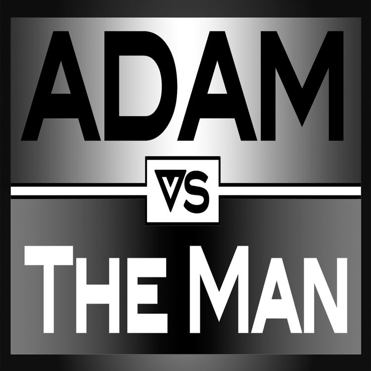 cover art for ADAM VS THE MAN #708: Getting Deep On COVID