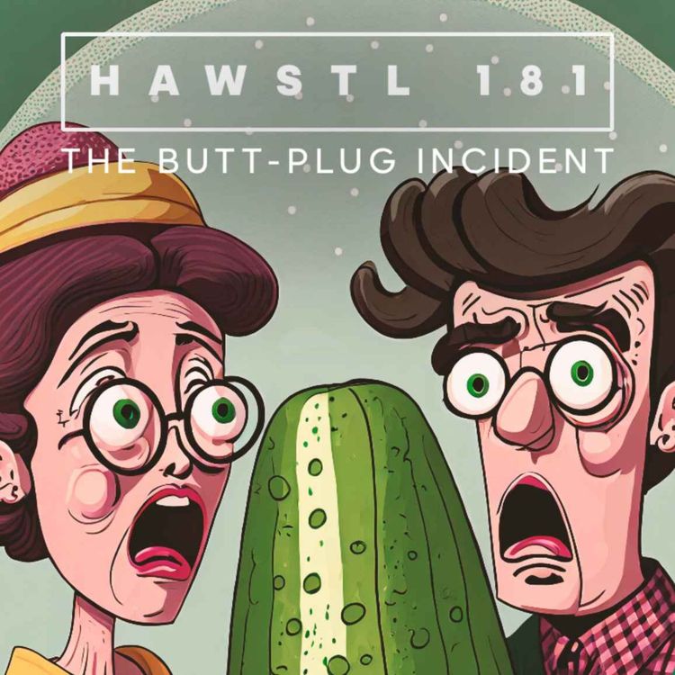 cover art for #HAWSTL 181 - The year begins with a butt-plug incident