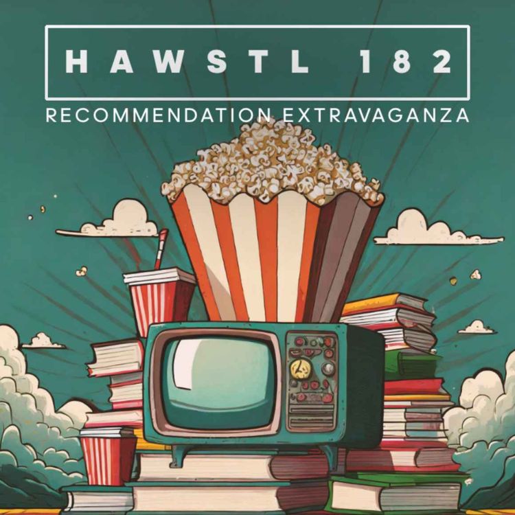 cover art for #HAWSTL 182 - Recommendation Extravaganza