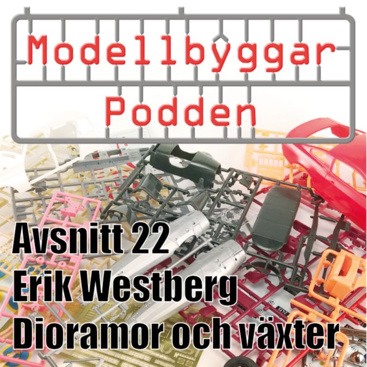 cover art for 22. Diorama och växter med Erik Westberg