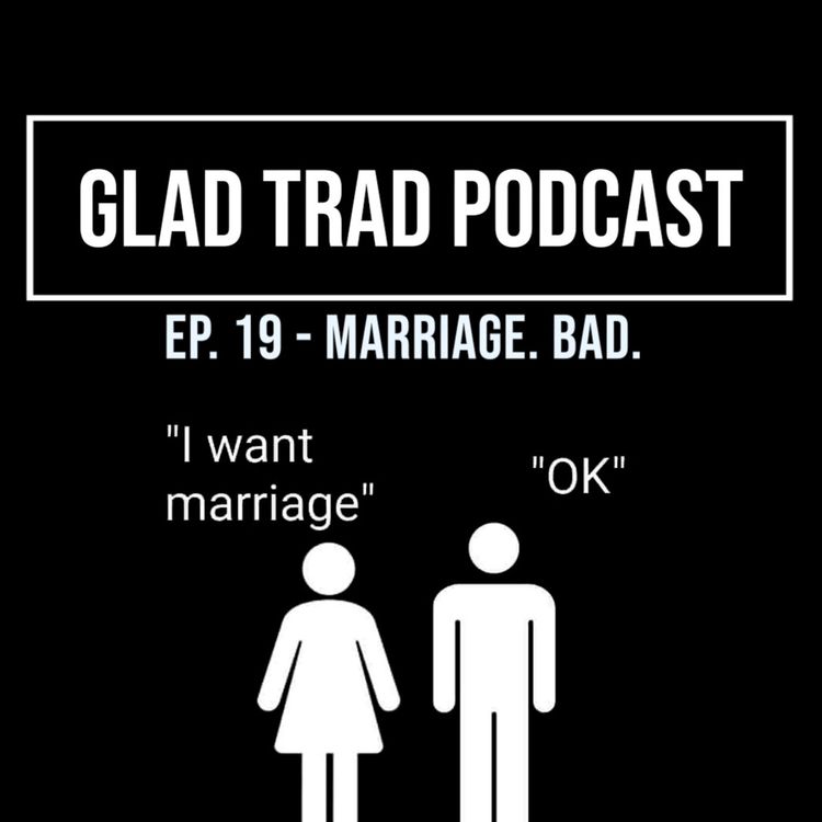 cover art for Ep.19 - Marriage. Bad.
