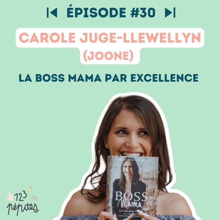cover art for #30 : Carole Juge-Llewellyn : la Boss Mama par excellence