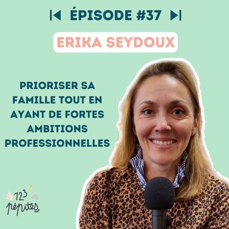 cover art for #37 Erika Seydoux : prioriser sa famille tout en ayant de fortes ambitions professionnelles