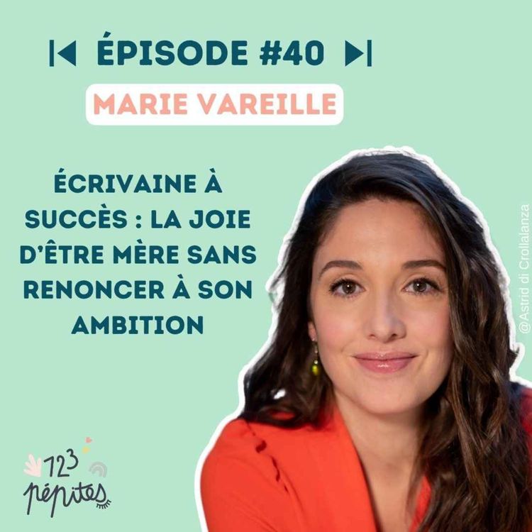 cover art for #40 Marie Vareille : écrivaine à succès, la joie d'être mère sans renoncer à son ambition