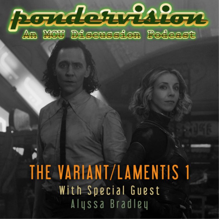 cover art for PonderVision: Loki - The Variant/Lamentis 1 (With Special Guest: Alyssa Bradley)