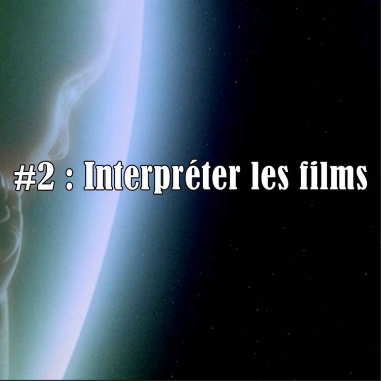 cover art for #2 : Interpréter les films