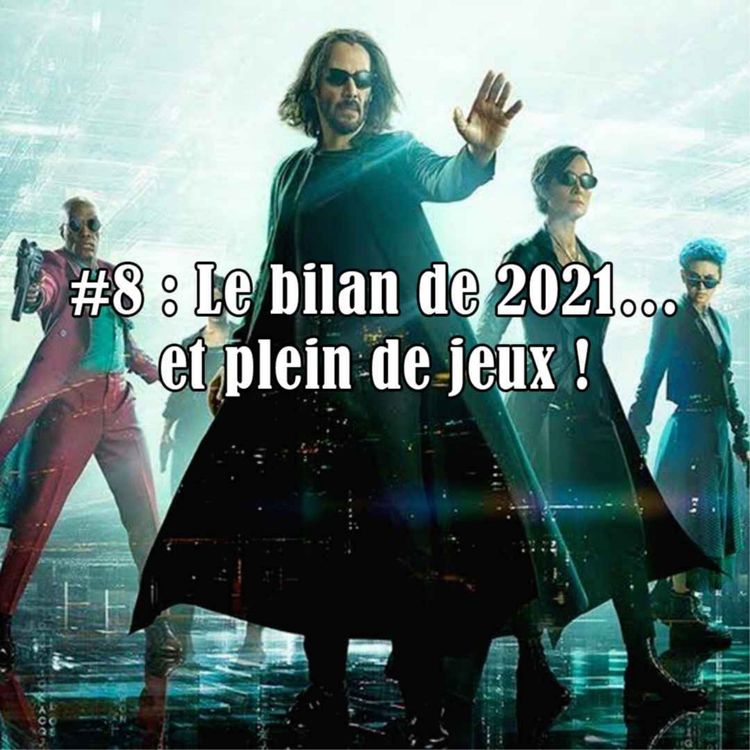 cover art for #8 : Le bilan de 2021… et plein de jeux !