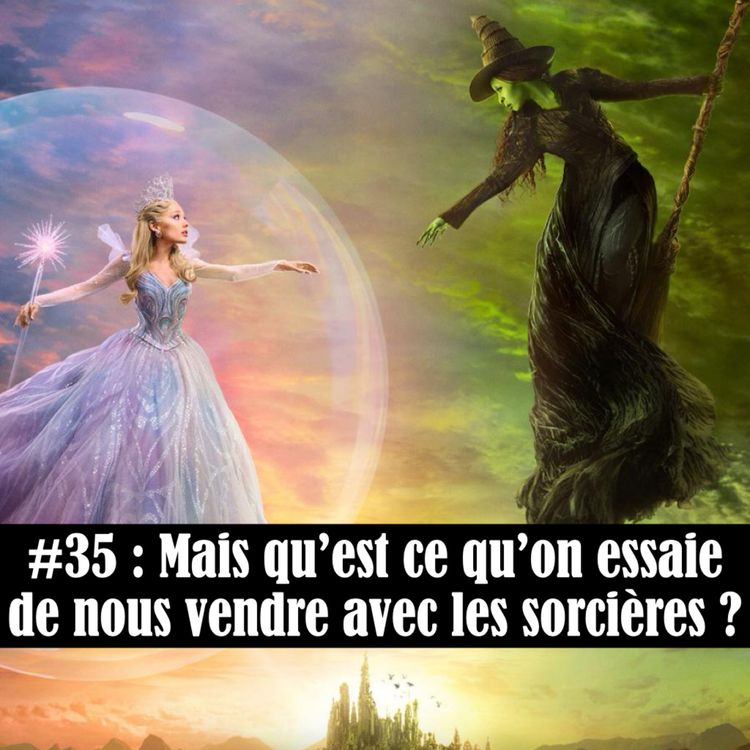 cover art for #35 : Mais qu'est-ce qu'on essaie de nous vendre avec les sorcières ?