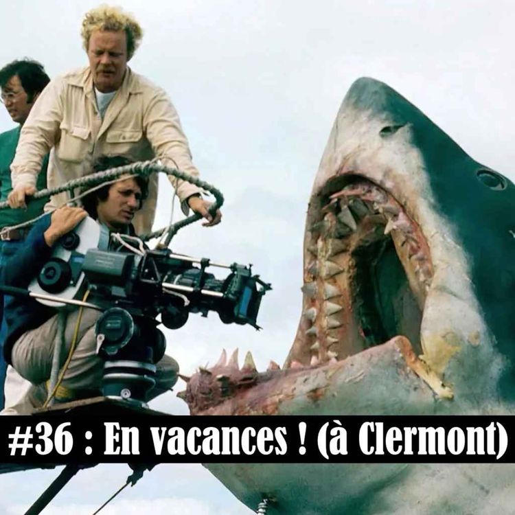 cover art for #36 : En vacances ! (à Clermont)
