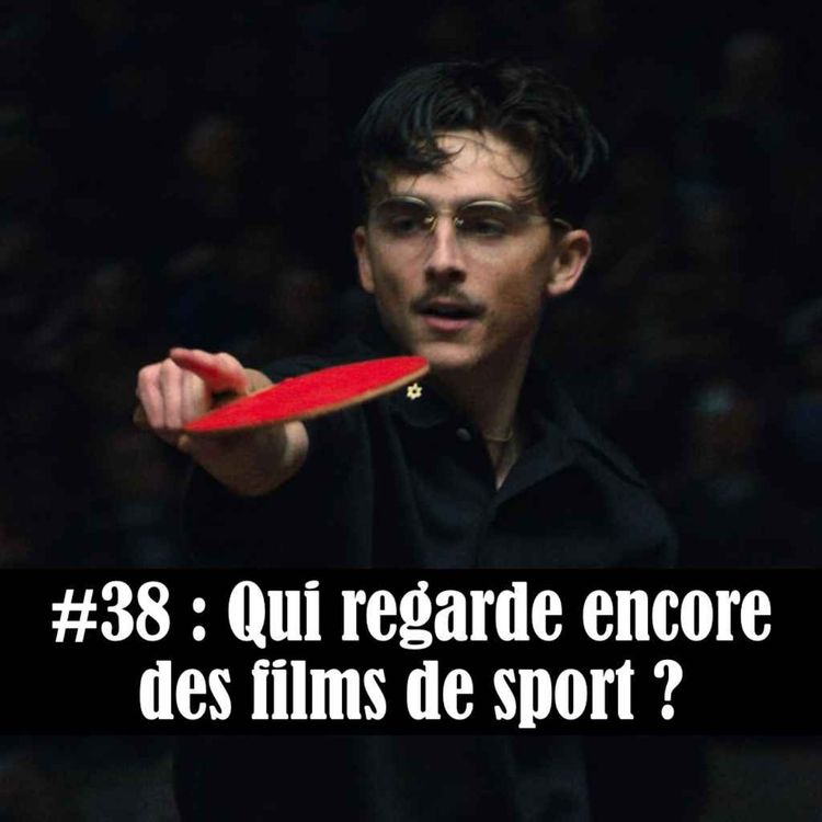 cover art for #38 : Qui regarde encore des films de sport ?