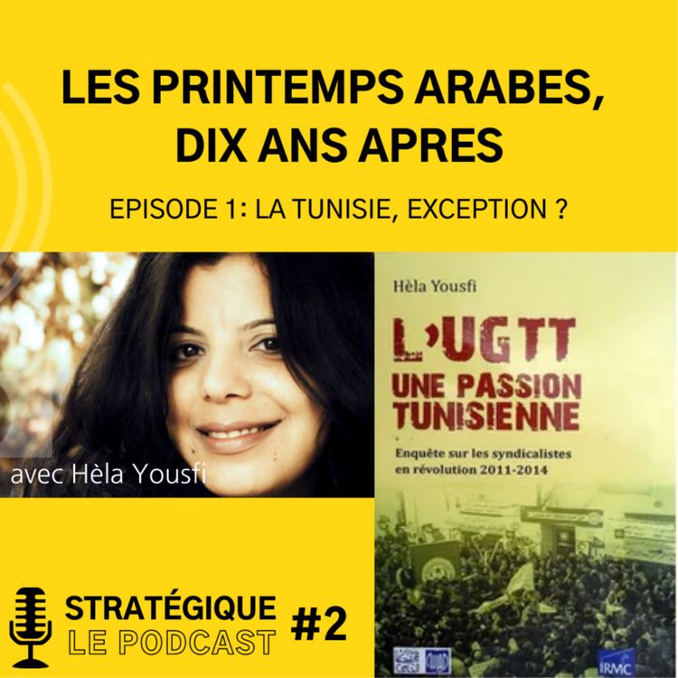 cover art for LES PRINTEMPS ARABES, DIX ANS APRÈS - épisode 1 : la Tunisie, exception ?