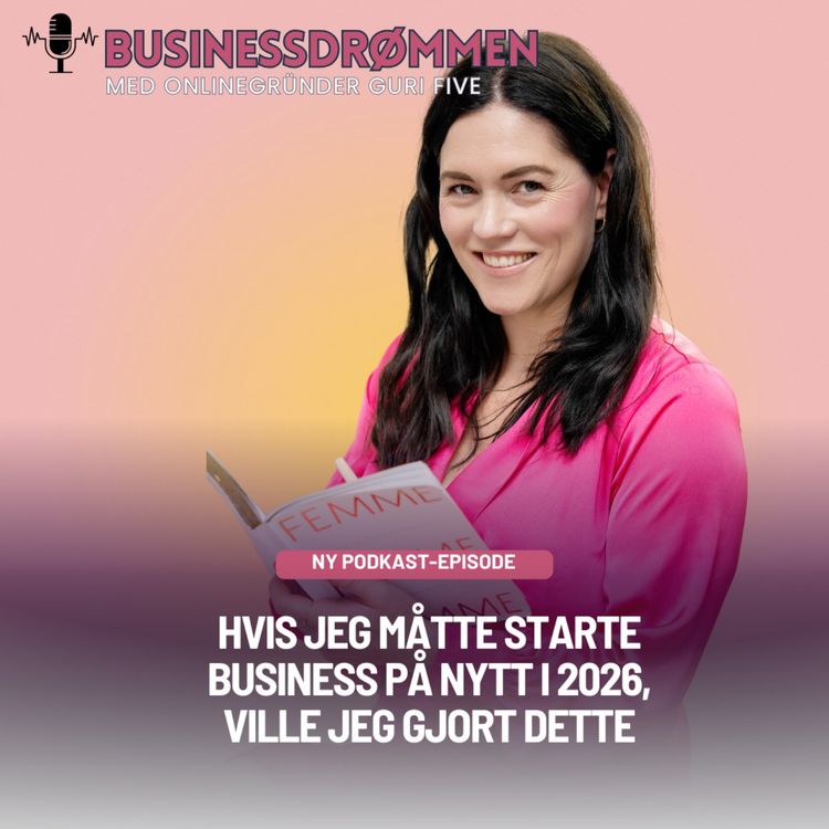 cover art for Hvis jeg måtte starte business på nytt i 2026, ville jeg gjort dette