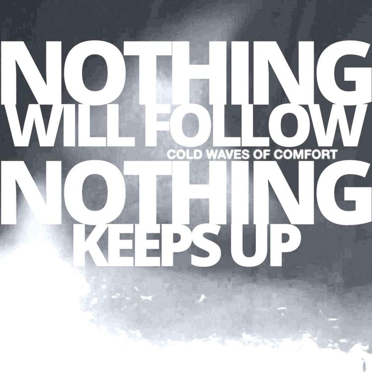 cover art for 8 - NothingWillFollowNothingKeepsUp feat. Erin Corbett