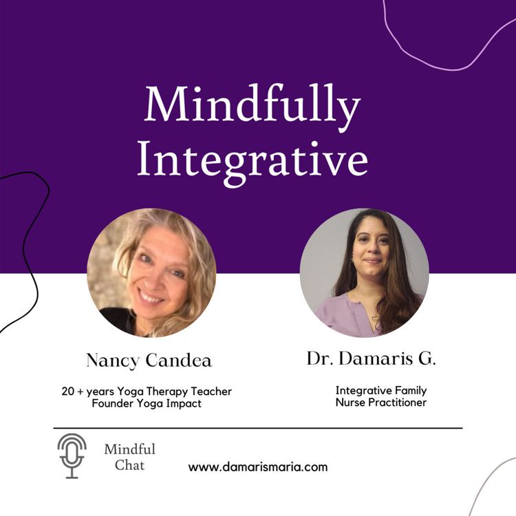cover art for Mindful Chat Nancy Candea Yoga Impact Founder & 20+Years Yoga Therapist
