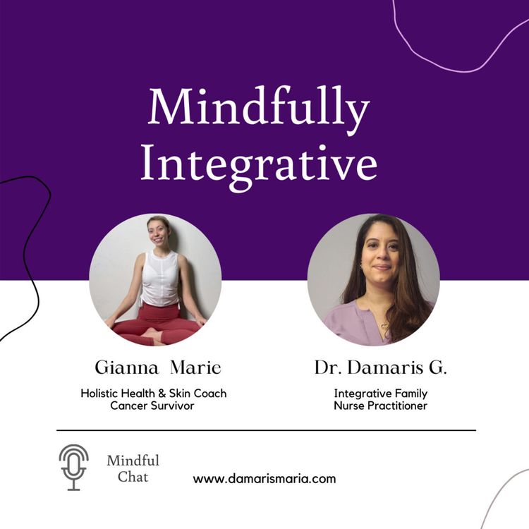 cover art for Mindful Chat With Gianna Marie Holistic Wellness Coach & Cancer Survivor 💖